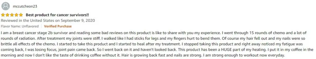 One reviewer of Purely Inspired Collagen Powder even went so far as to describe it as a food for cancer survivors